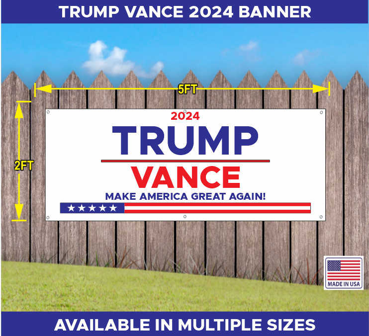 TRUMP VANCE MAGA MAKE AMERICA GREAT AGAIN 2024 BANNER MULTIPLE COLORS