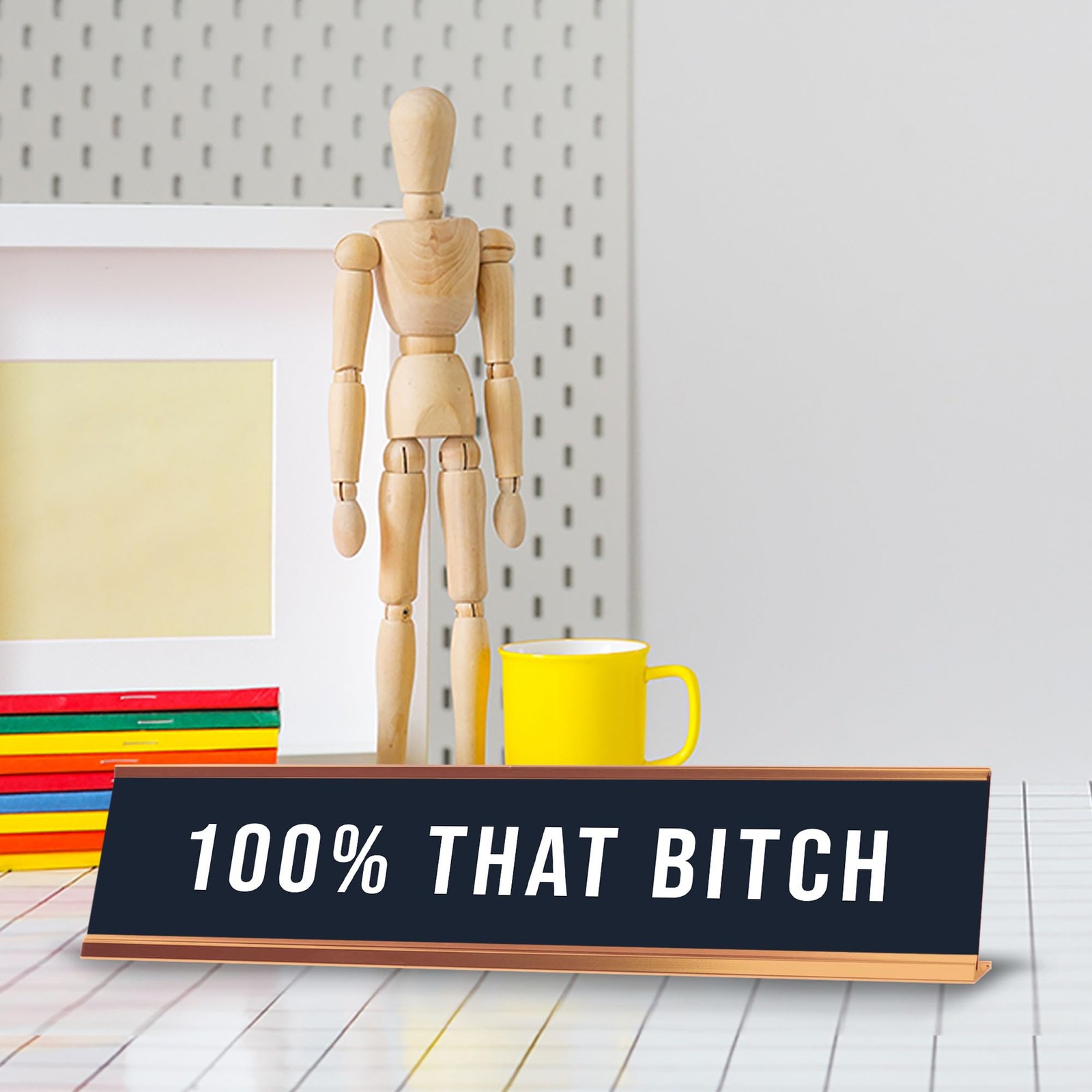 100% That B*tch 2 x 10&Prime; Desk Sign | Funny Home & Office Decor