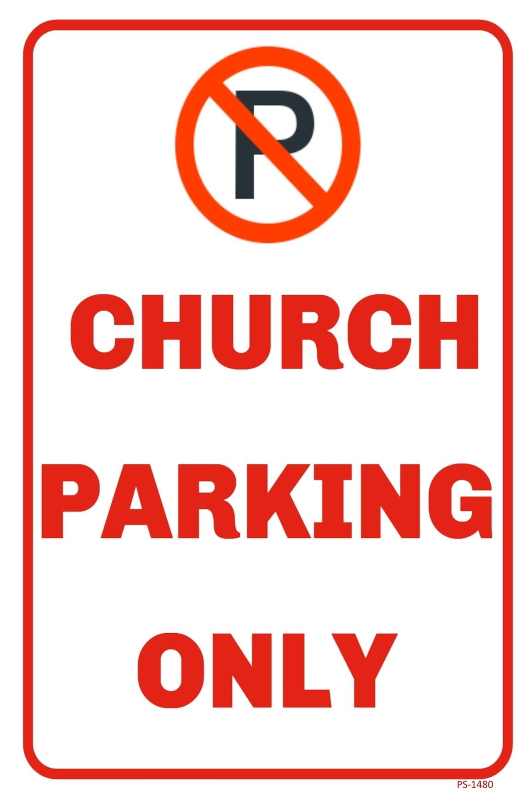 Church Parking Only | Single-sided Parking Sign | 12&Prime;W x 18&Prime;H