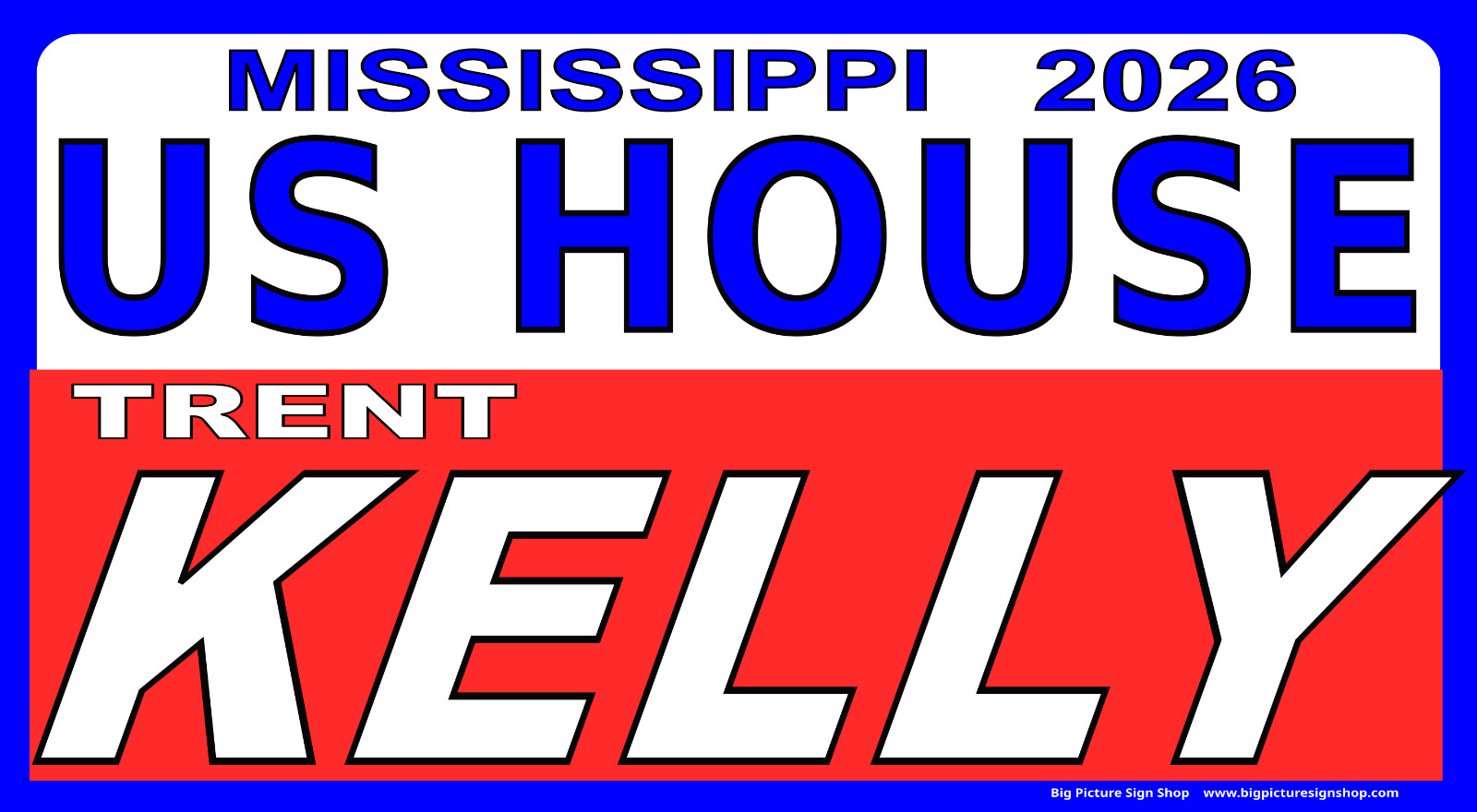 TRENT KELLY -US HOUSE MISSISSIPPI -Vinyl BANNER -HUGE -USA MADE-FAST SHIP-whovrd