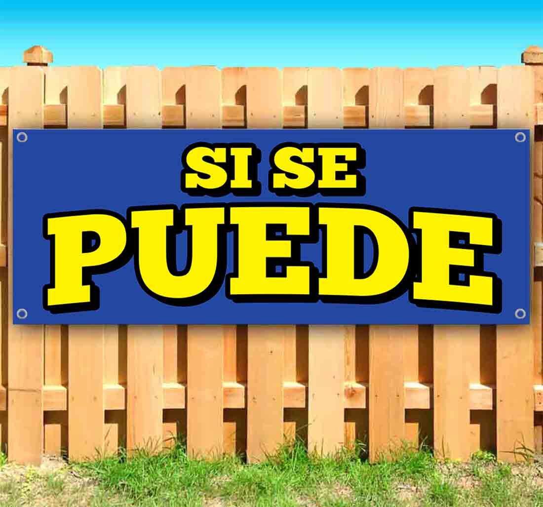 SI SE PUEDE Vinyl Banner Flag Sign Many Sizes SPANISH YES YOU CAN RETAIL