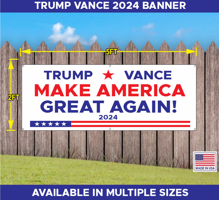 TRUMP VANCE MAGA MAKE AMERICA GREAT AGAIN 2024 BANNER MULTIPLE COLORS