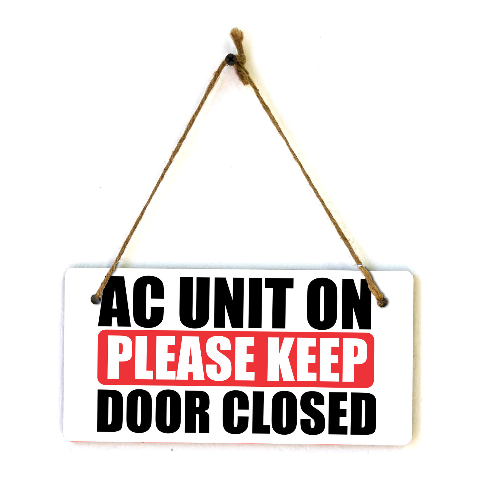 AC Unit On Please Keep Door Closed 5×10 Hanging Plus Wall or Door Sign