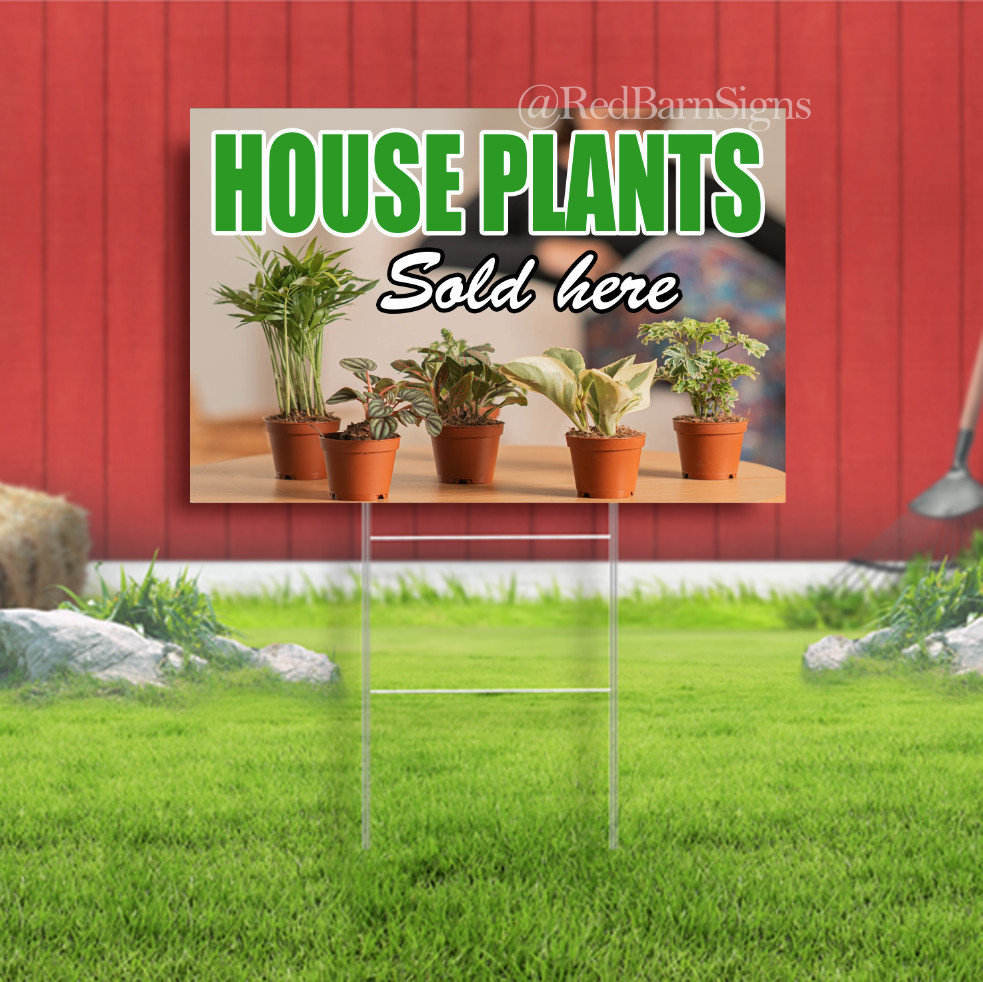 HOUSE PLANTS SOLD HERE Indoor Outdoor Yard Sign with metal stakes