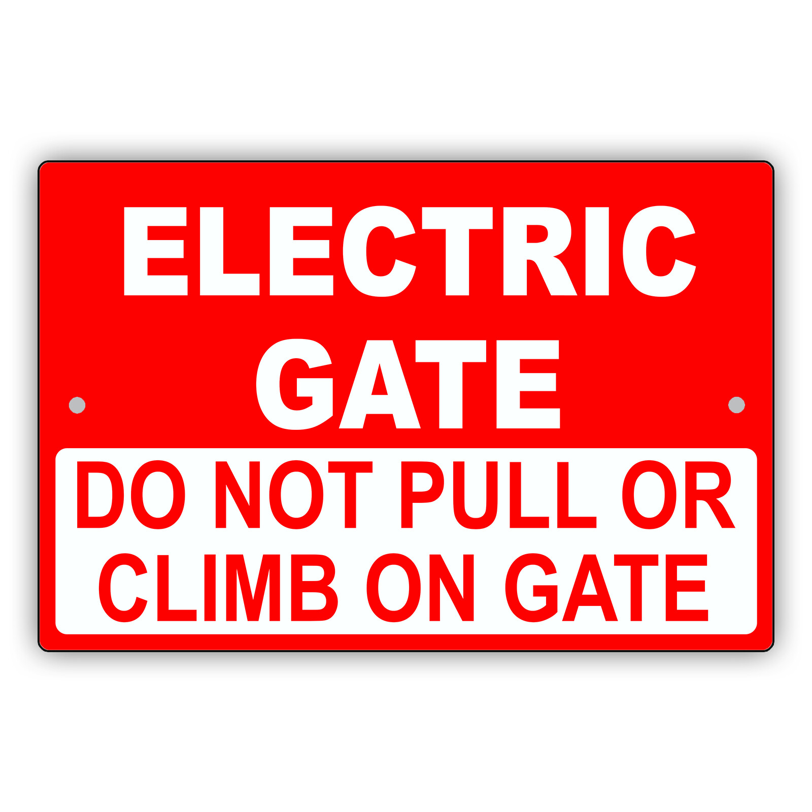 Electric Gate Do Not Pull Or Climb On Gate Outdoor Warning Caution Metal Sign