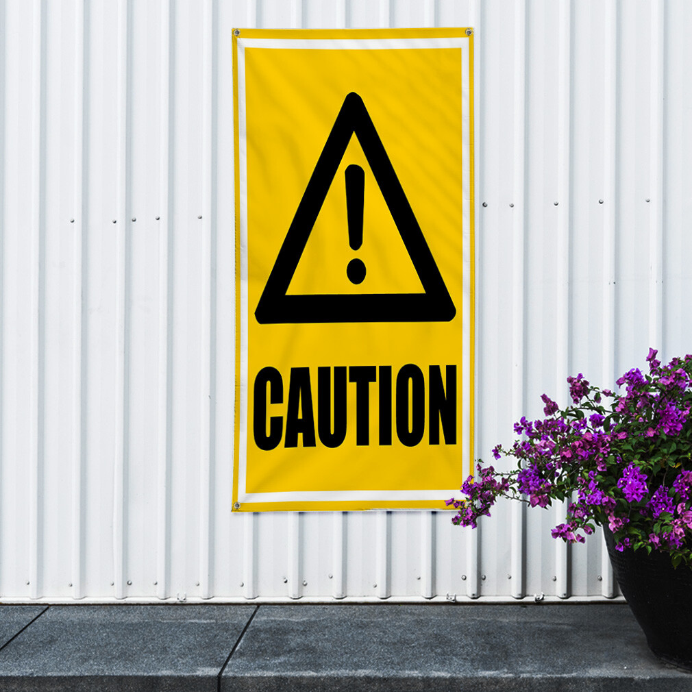 Vertical Vinyl Banner Multiple Sizes Caution Warning Lifestyle Outdoor