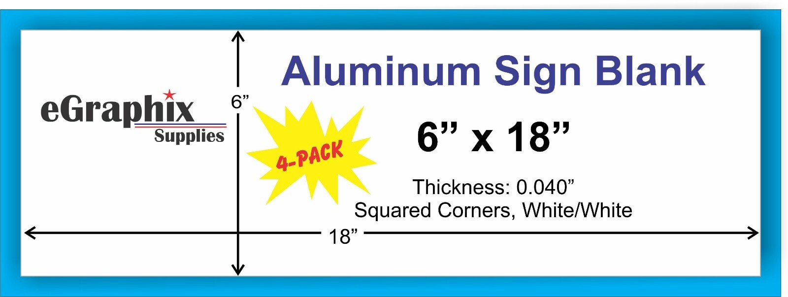 4-Pack, White Aluminum Sign Blank 6&Prime; x 18&Prime; x 0.040&Prime; Squared Corners, In/Outdoor