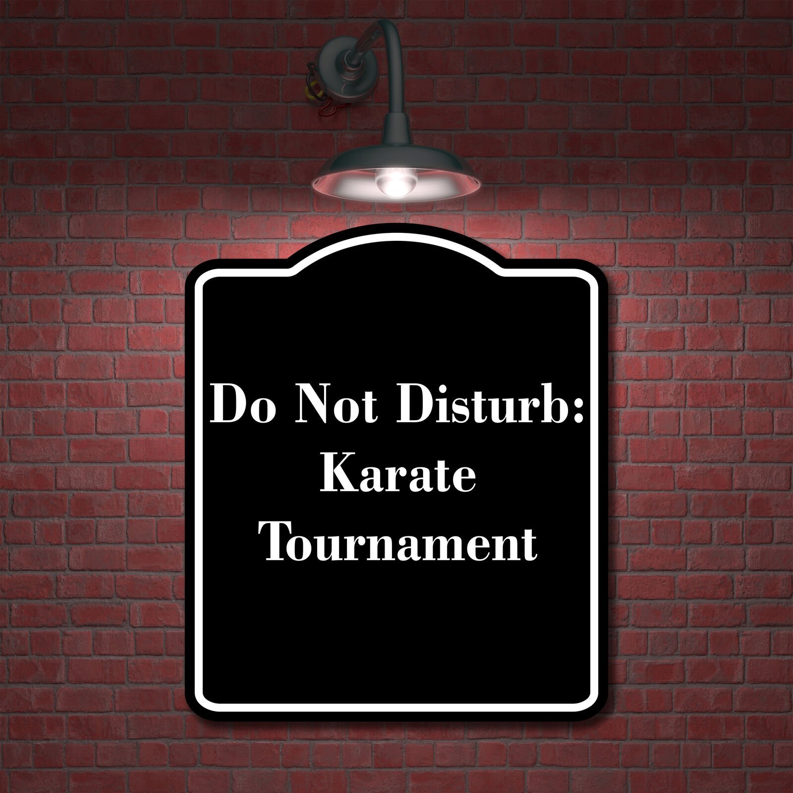 Do Not Disturb Karate Tournament BLACK Aluminum Composite Sign