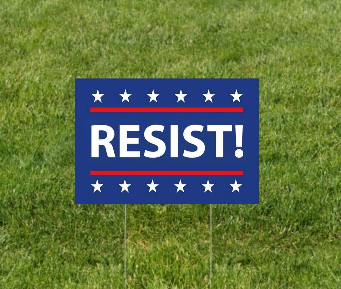 Resist! Sign Anti Trump MAGA Yard Sign Double Sided Corrugated Plastic Outdoor W