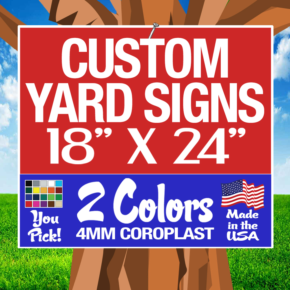 100 18×24 Two-Color Yard Signs Custom 1-Sided