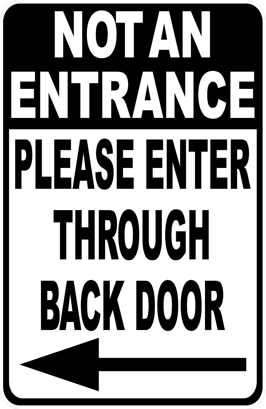 Not an Entrance Please Enter Through Back Door. Size and directional Options