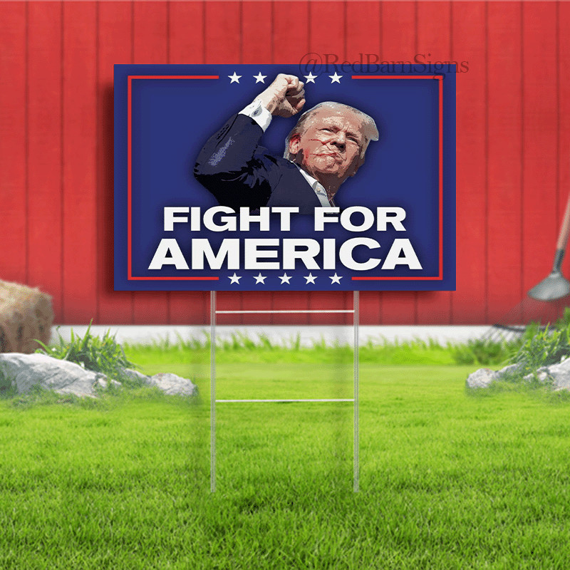 TRUMP FIGHT FOR AMERICA – ASSASSINATION ATTEMPT 2024 18×24 Yard Sign MAGA 2024