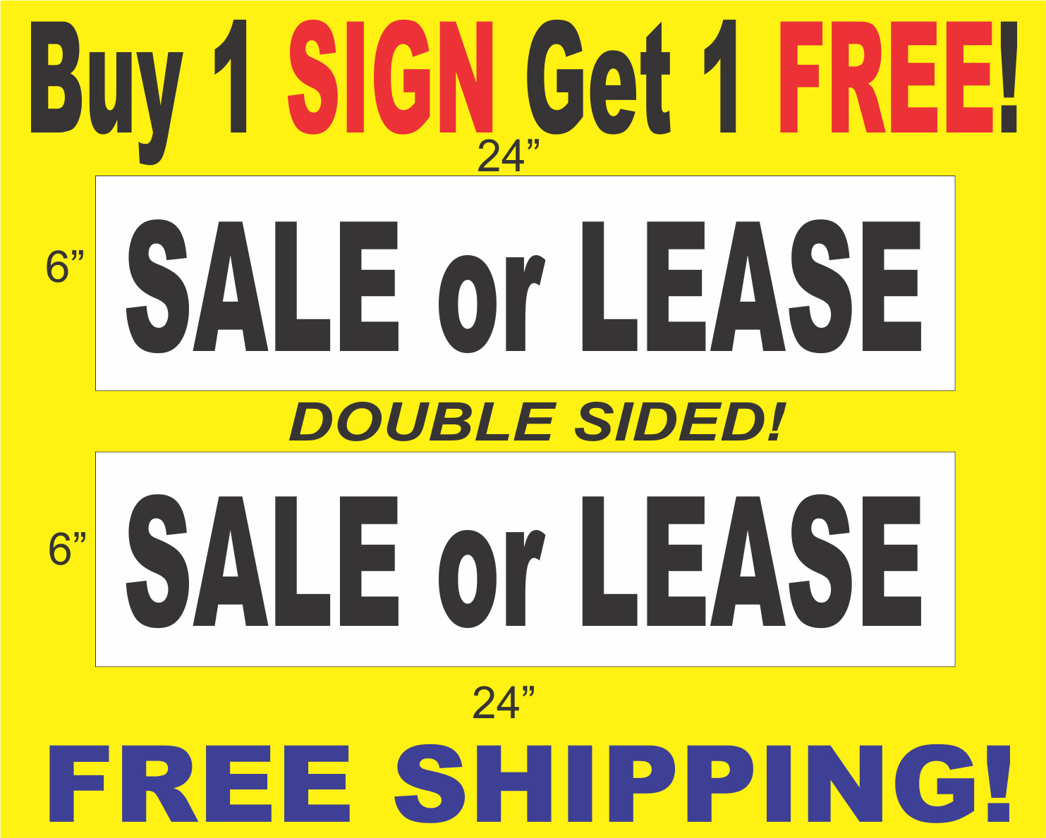 SALE OR LEASE Black & White 6&Prime;x24&Prime; 2 Sided REAL ESTATE RIDER SIGNS Get 1 FREE