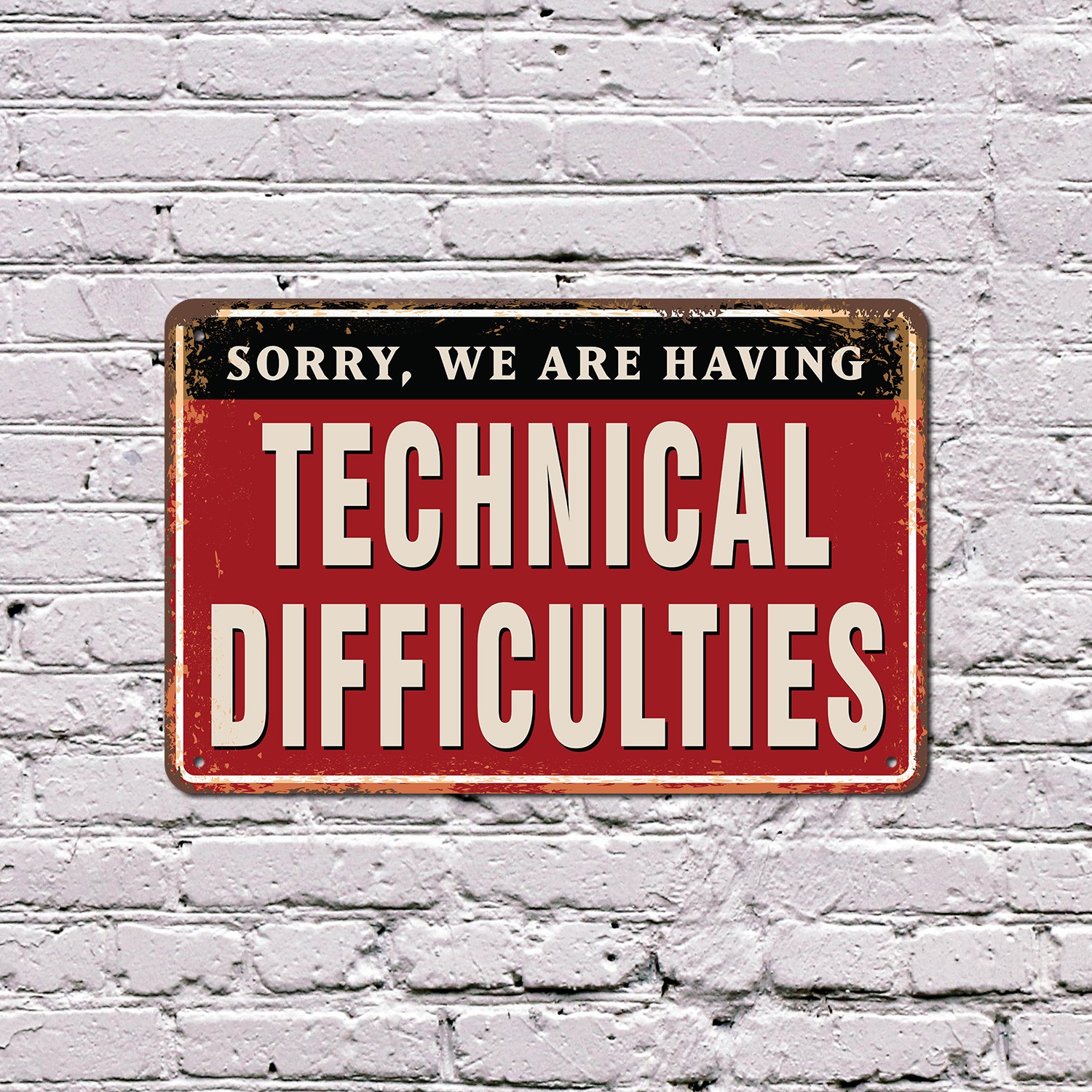 Sorry We Are Having Technical Difficulties Street Sign Please Stand By Perfect