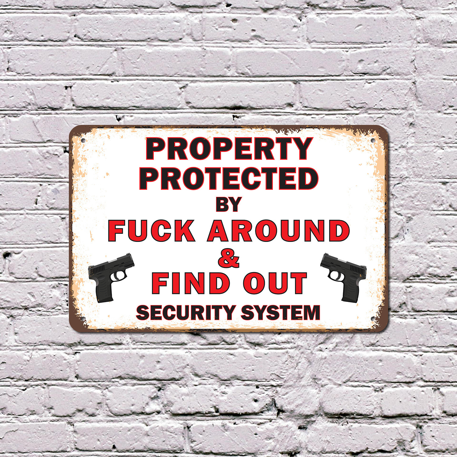 Property Protected by F Around and Find Out Novelty Sign Fun Gift Weatherproof