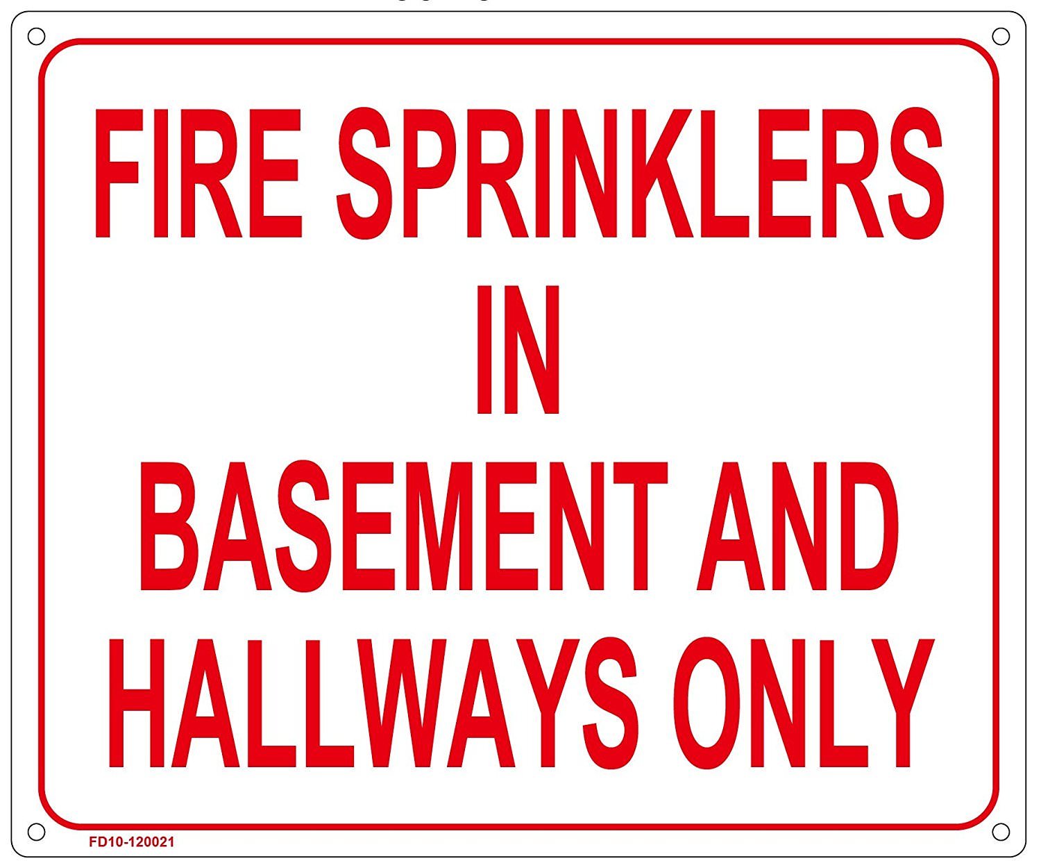 FIRE SPRINKLERS IN BASEMENT AND HALLWAYS ONLY SIGN ( ALUMINIUM 10×12- REF24-1027