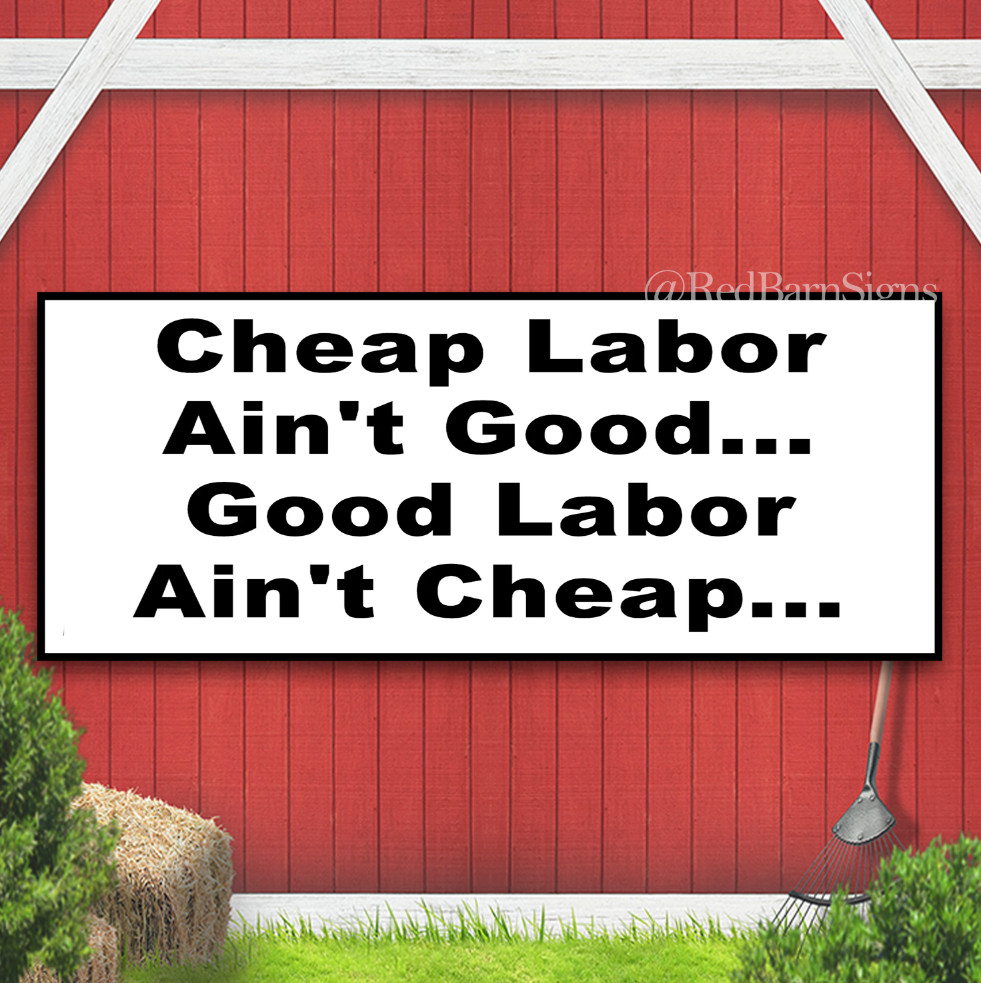Cheap Labor Ain&rsquo;t Good Indoor Outdoor Banner Sign with grommets
