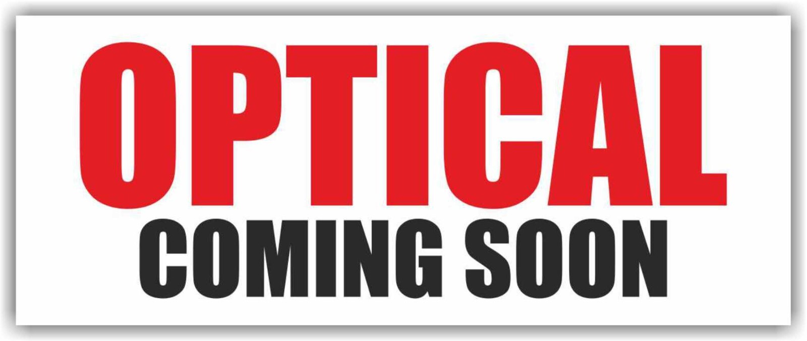 OPTICAL COMING SOON Advertising Banner Vinyl Mesh Sign Welcome Grand Opening