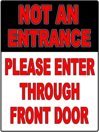Not an Entrance Please Enter Through the Front Door Sign Aluminum Metal 9&Prime;x12&Prime;