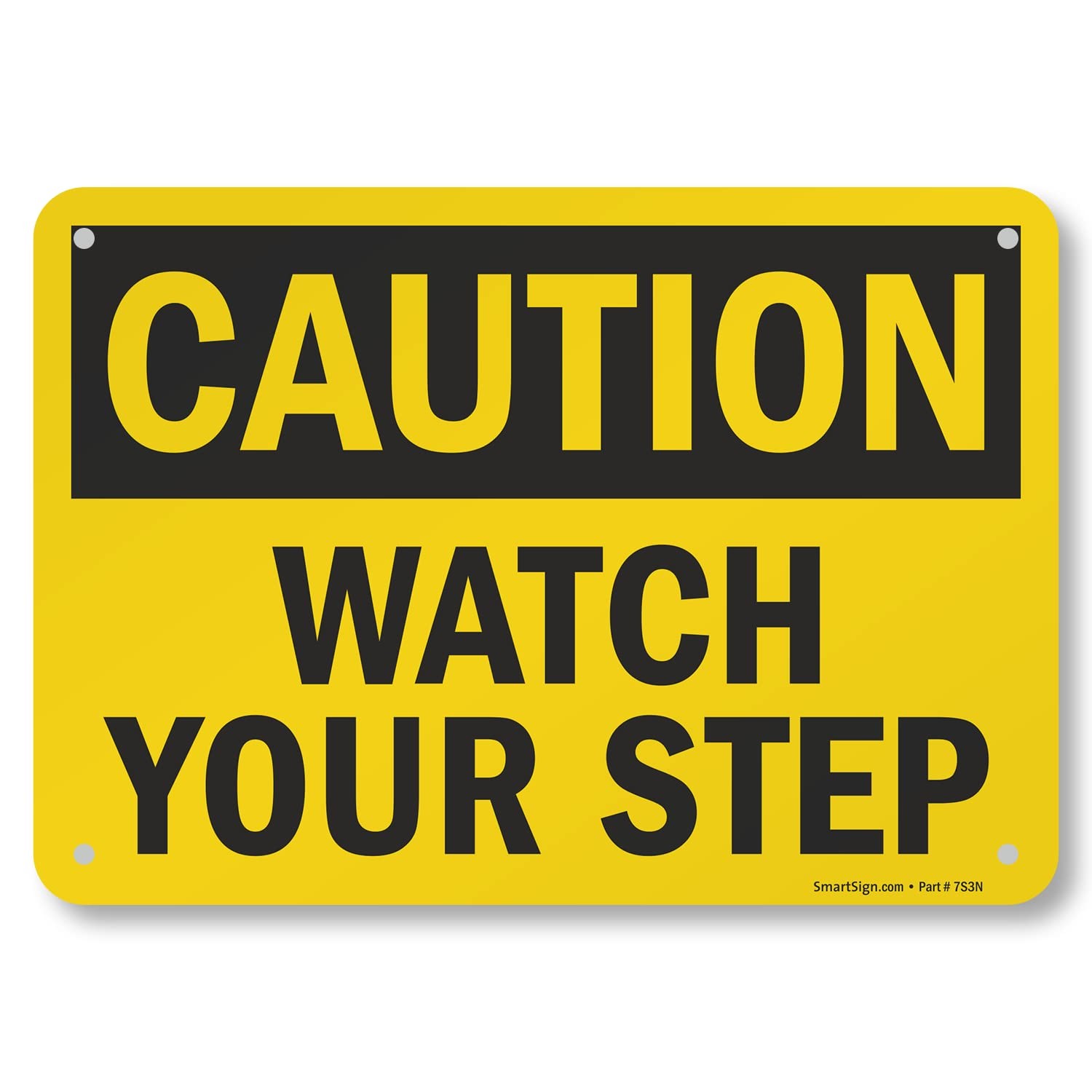 7×10 Inch Aluminum Caution Watch Your Step Warning Sign For Indoor Or Outdoor