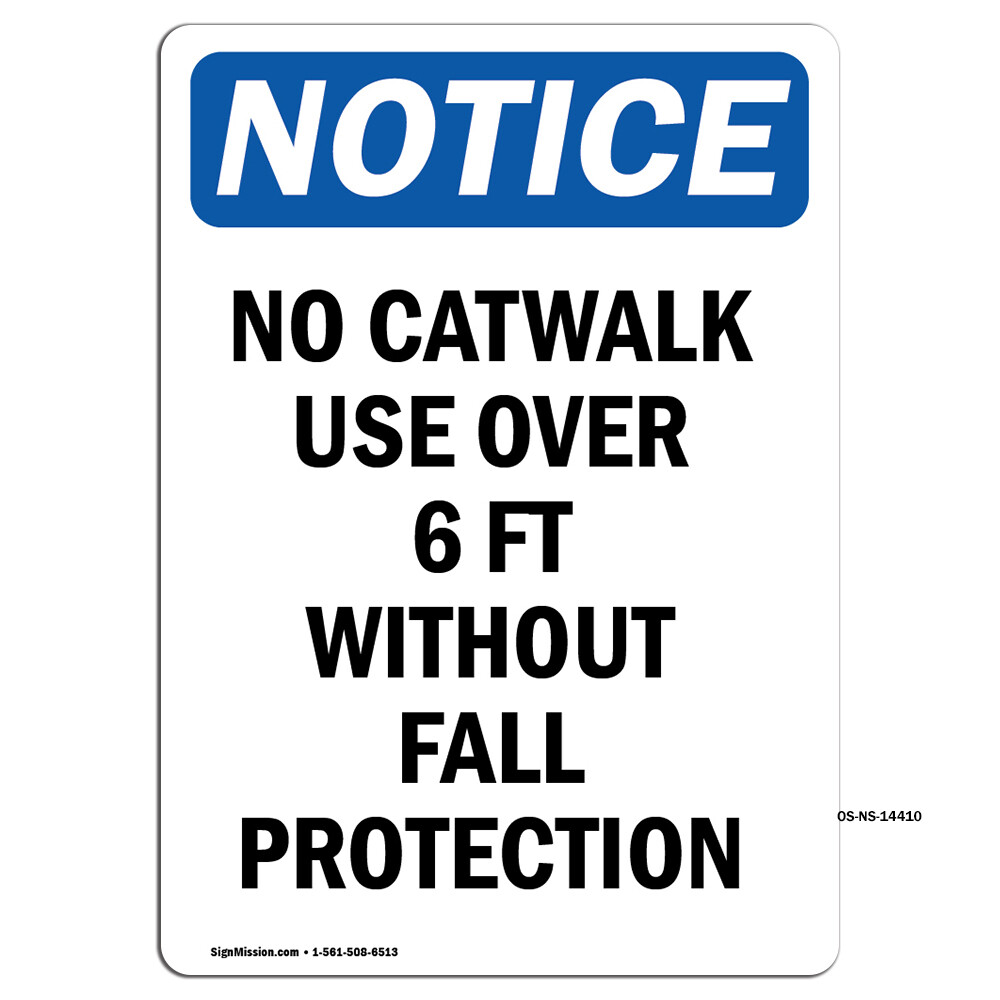 No Catwalk Use Over 6 Ft Without OSHA Notice Sign Metal Plastic Decal