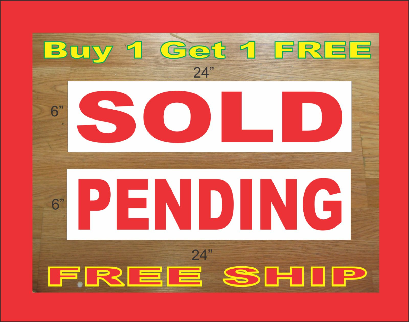 SOLD & PENDING 6&Prime;x24&Prime; REAL ESTATE RIDER SIGNS Buy 1 Get 1 FREE!! 2 Sided Plastic