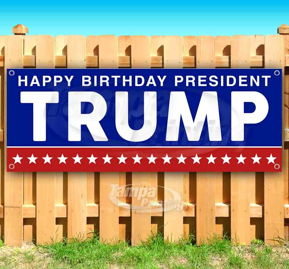 HAPPY BIRTHDAY PRESIDENT TRUMP Advertising Vinyl Banner Flag Sign Many Sizes