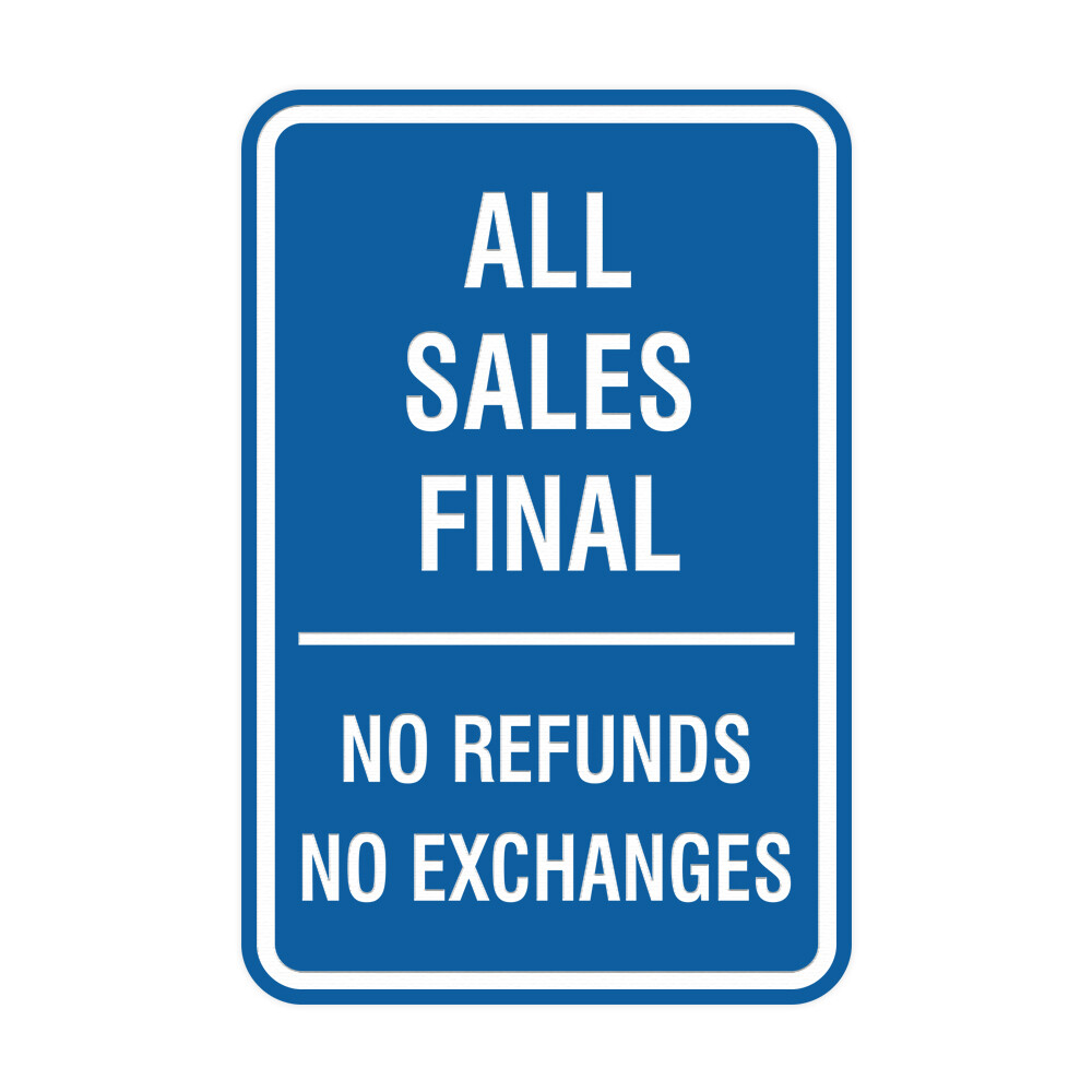 All Sales Final No Refunds No Exchanges Sign (Blue) – Small 4×6&Prime;