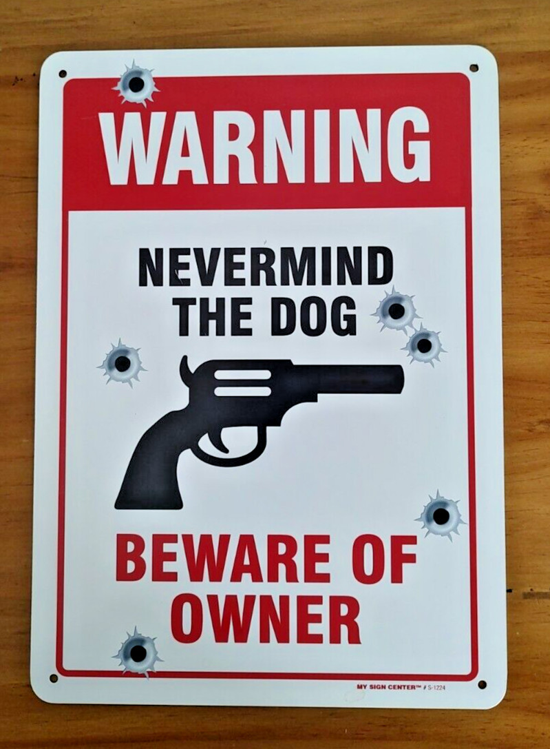 Warning Never Mind The Dog Beware Of Owner Gun Metal Sign 14 x 10 inch