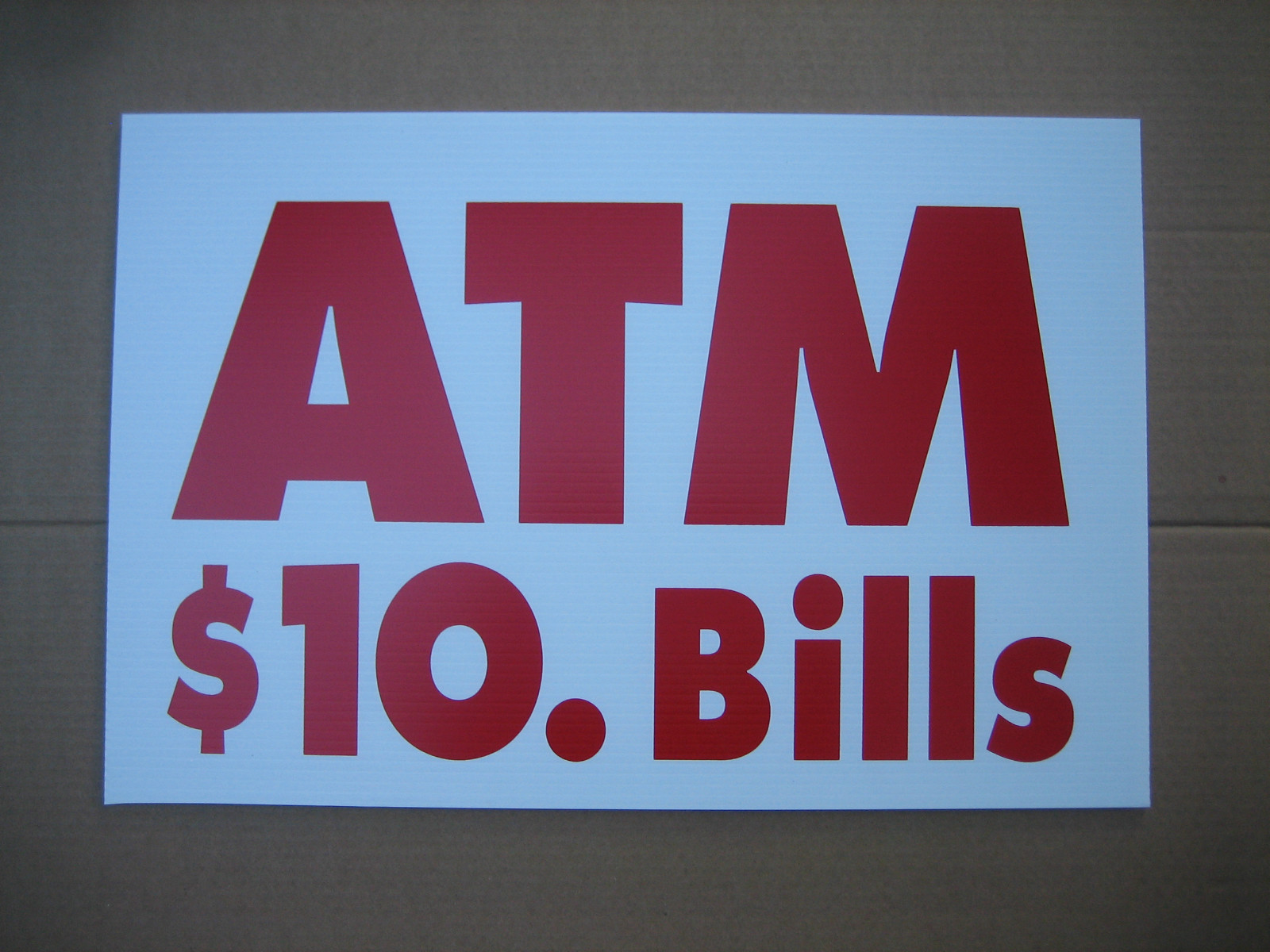 50 ATM coroplast SIGNS 16&Prime;x 24&Prime; $2.50 ea. Mix & Match (5 designs to choose)